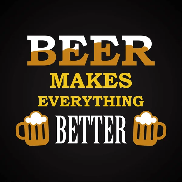 啤酒使一切变得更好 滑稽的题字模板 — 图库矢量图片