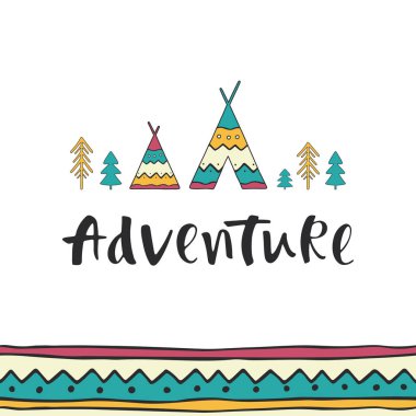 Macera - etnik sorunsuz süsleme, wigwams ve ağaçları ile çizilmiş yazı el. Açık vektör çizim kartları, posterler, baskılar veya t-shirtler.