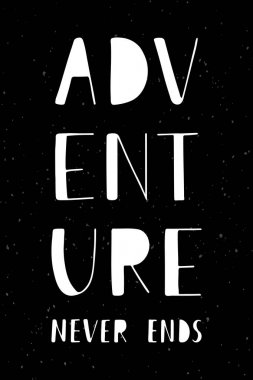 İfade macera asla bitmez. Kara günü çizilmiş yazı ver. Kartları, posterler, Davetiyeler, parmak izi, t-shirtler ve tekstil tasarımı için dikey vektör poster.