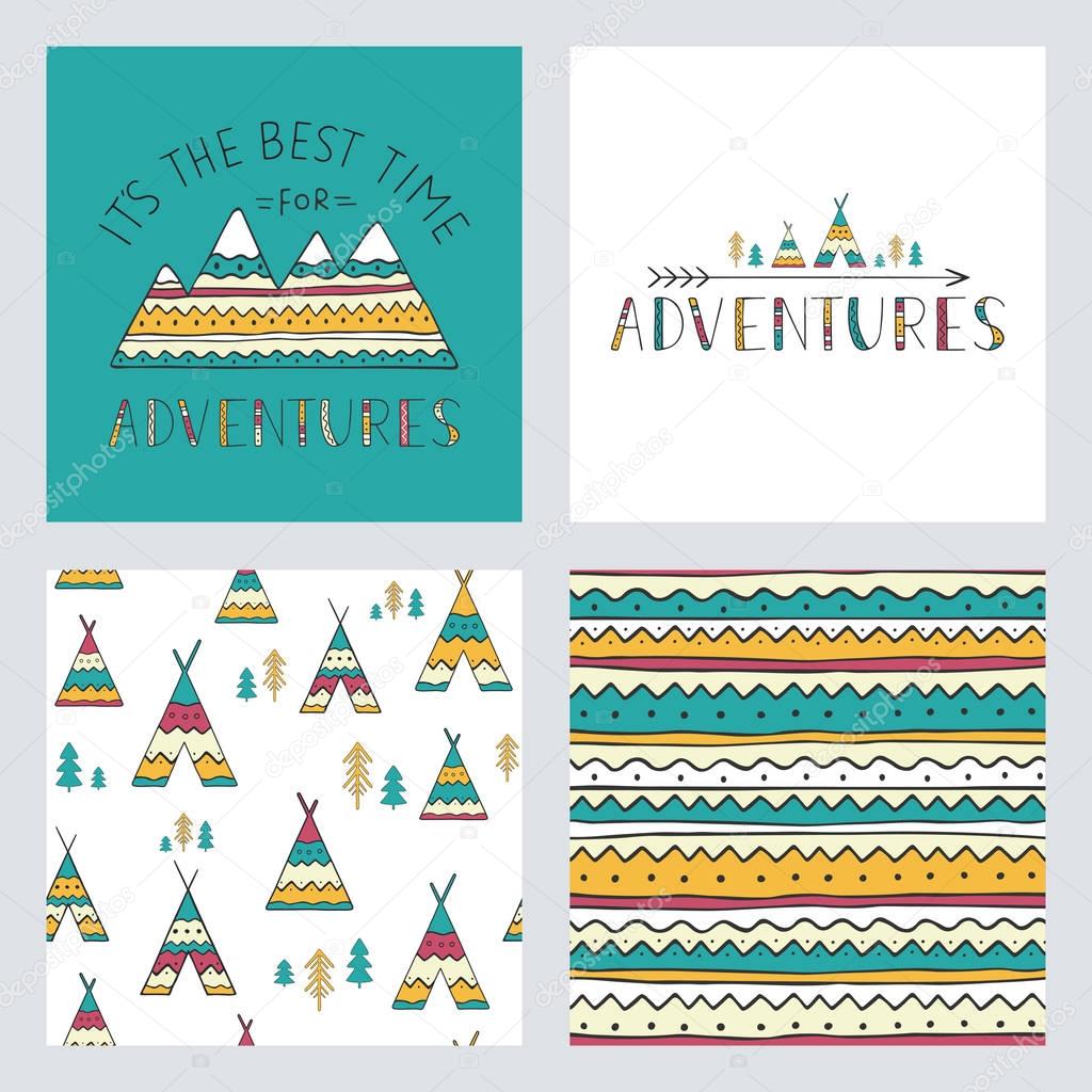 Set of stylish outdoor cards template. It is the best time for adventure. Hand drawn lettering phrase with mountain silhouette, seamless backgrounds and ethnic elements: wigwams, trees and arrow.