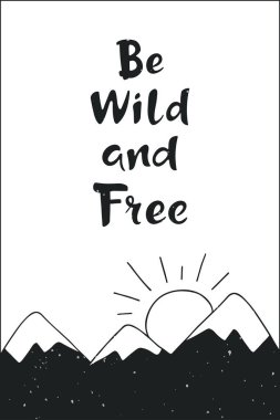 İlham teklif vahşi ve özgür. Karlı dağlar siluetleri ile yazı elle çizilmiş.