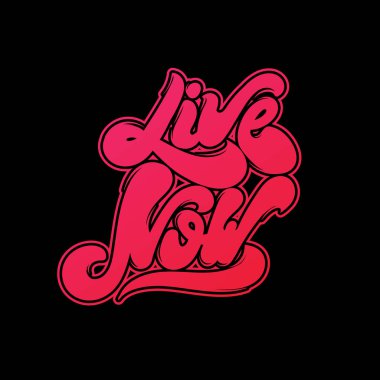 Şimdi yaşıyorum. Vektör yazı el yazısı. Şablon için kart, poster, afiş, t-shirt, etiket, PIN ve rozet için yazdırmak.