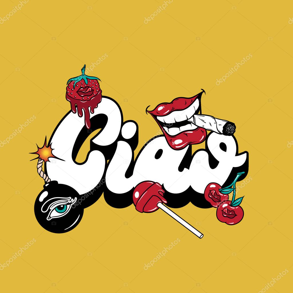 Ciao. Vector handwritten lettering with hand drawn illustration of candy, bomb, strawberry, cherry, mouth . Template for card, poster, banner, print for t-shirt, pin, badge, patch.