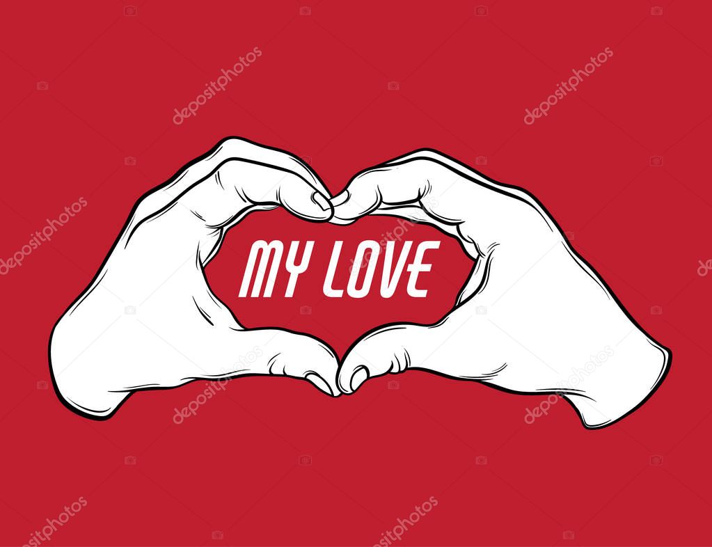 My love. Vector hand drawn illustration of human hands with inscription. Template for card, poster, banner, print for t-shirt. 