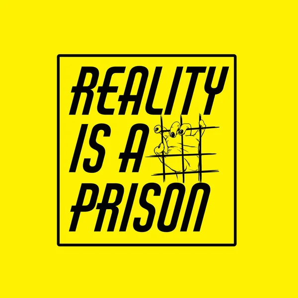 Reality Prison Quote Typographical Background Human Hand Template Card Poster — Stock Photo, Image