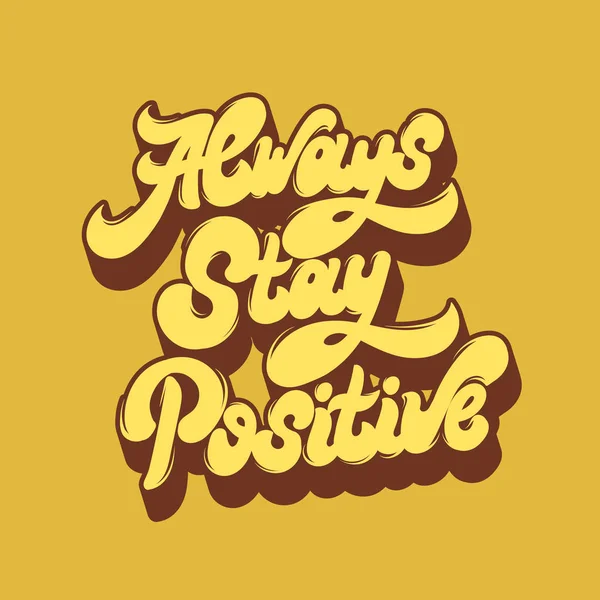 Always Stay Positive Vector Handwritten Lettering Template Card Poster Banner — Stock Vector