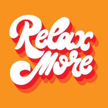 Biraz daha gevşe. Harfleri izole edilmiş vektör eli. Kart, poster, afiş, tişört, rozet, yama için baskı şablonu.