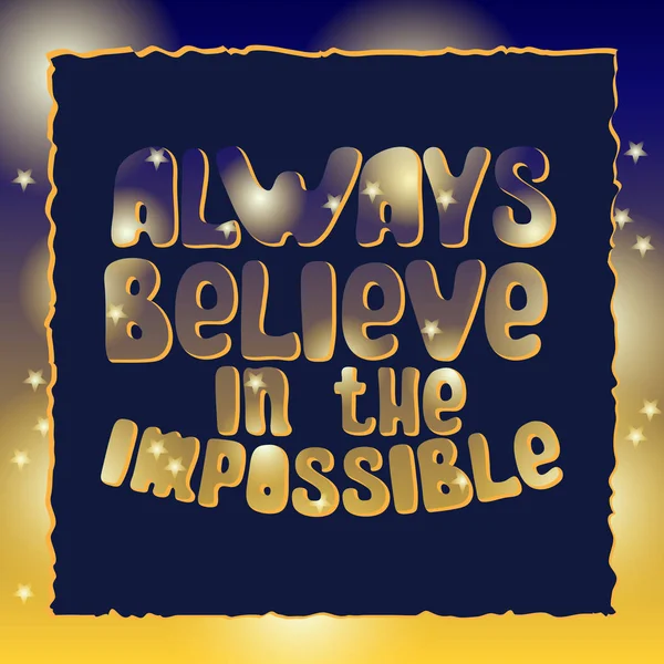Creer siempre en lo imposible . — Vector de stock