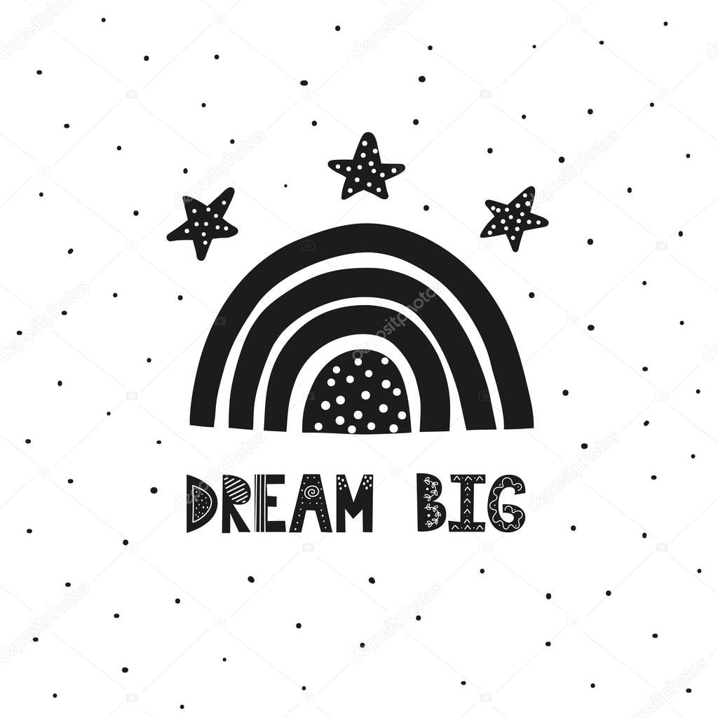 Dream big scandinavian print with cute rainbow and stars. Hand drawn lettering card