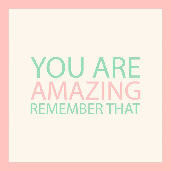 Sen are şaşırtıcı. Bunu aklından çıkarma. İlham alıntı olduğunu. Vektör çizim.