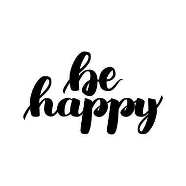 Mutlu motivasyonel Aydın el fırça tarzı ifade olması. El yapımı tipografik Sanat Poster Baskı tebrik kartı T gömlek giyim tasarım, illüstrasyon vektör.