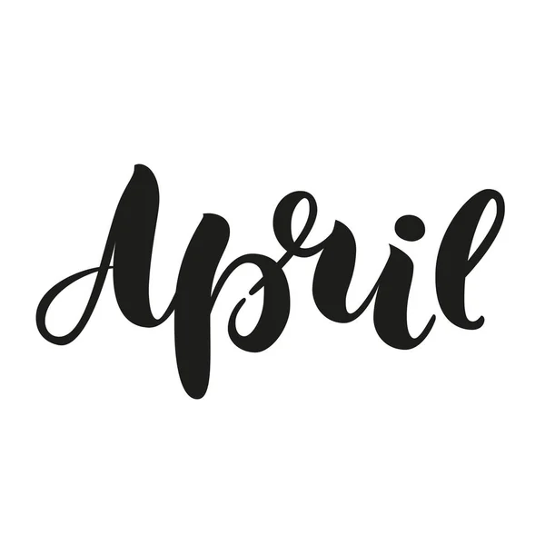 Hand geletterden inspirerende tekst April. Hand geborsteld inkt belettering. Moderne borstel kalligrafie op wit wordt geïsoleerd. Vectorillustratie, voor webdesign, postkaarten, groet, kalender — Stockvector