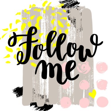 Takip et beni. Vektör el çizilen fırça renkli arka plan üzerinde yazı.
