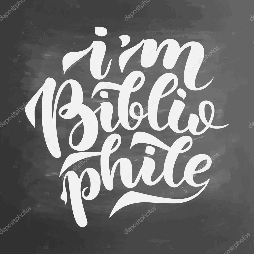 I am bibliophile lettering quotes, vector illustration on colorful abstract background. Typography, cute phrase for your design products. Print for book lovers, bibliophiles and reading people