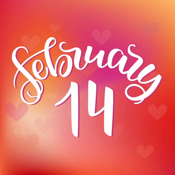 Handlettering 14th February. Romantic saying for greetings, poster or decoration for Valentine s day on blurred gradient red colorful background with hearts. ink brush lettering — 스톡 사진