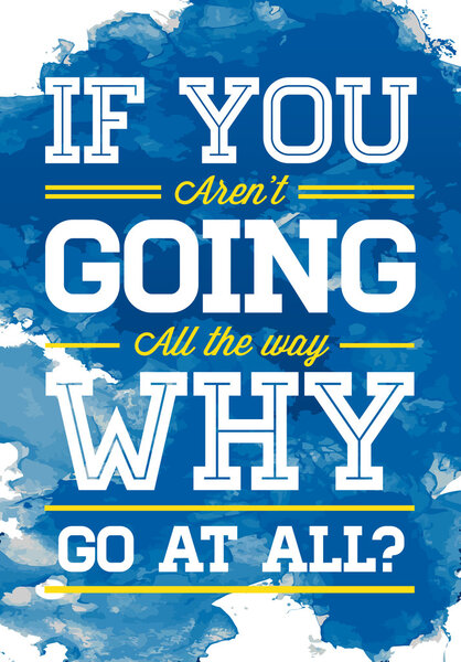 Inspiration Phrase for Poster or T-shirt