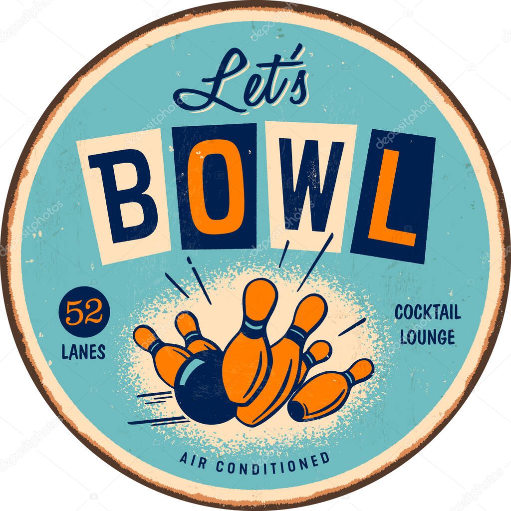 Vintage style round metal sign - Lets Bowl - Vector - Grunge effects can be easily removed for a brand new, clean sign.