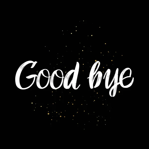 Καλή Αντίο πινέλο χέρι ζωγραφισμένα γράμματα σε μαύρο φόντο με πιτσιλιές. Σχεδιασμός προτύπων για ευχετήριες κάρτες, επικαλύψεις, αφίσες — Διανυσματικό Αρχείο