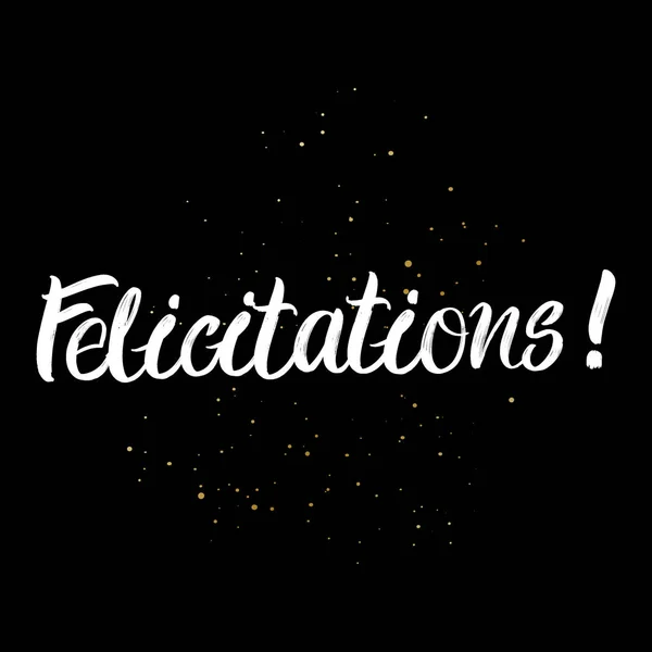 Felicitaciones pincel pintar letras dibujadas a mano sobre fondo negro con salpicaduras. Felicitaciones en plantillas de diseño de idioma francés para tarjetas de felicitación, superposiciones, carteles — Archivo Imágenes Vectoriales