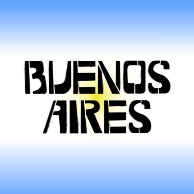 Buenos Aires 'in arka planında bayrak olan duvar yazısı. Arjantin 'in başkenti tebrik kartları, kaplamalar, posterler için şablonlar tasarlıyor