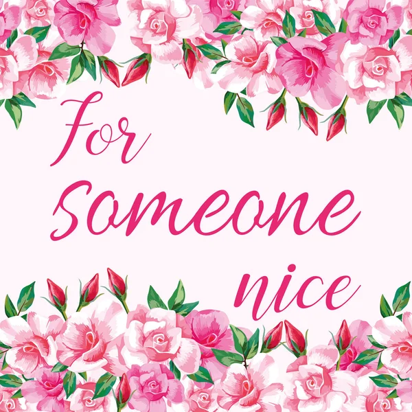 Slogan för någon trevlig med rosor — Stock vektor