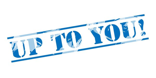 Решать тебе! синий штамп на белом фоне
