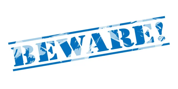 Beware Blue Stamp White Background — Stock Photo, Image