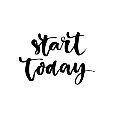 Bugün hat ilham alıntı olduğunu başlayın. Modern fırça yazı arka plan. Mürekkep çizim.