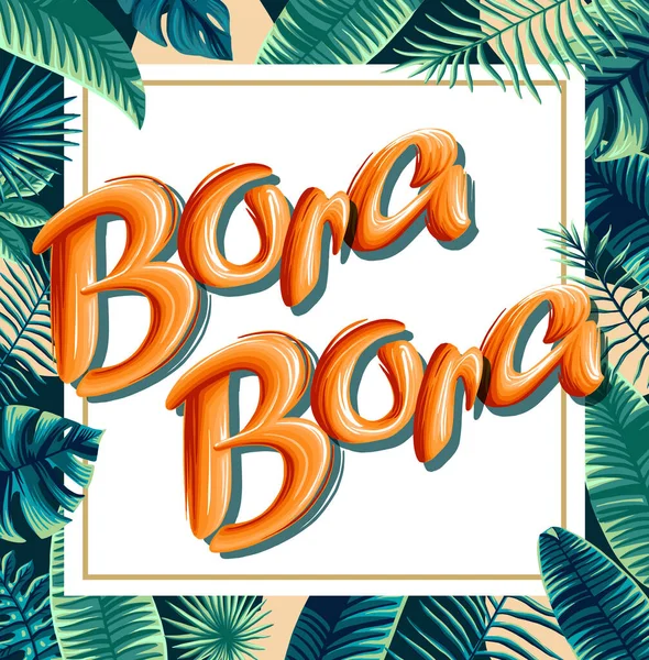 Bora Bora folhas tropicais banner brilhante letras laranja —  Vetores de Stock