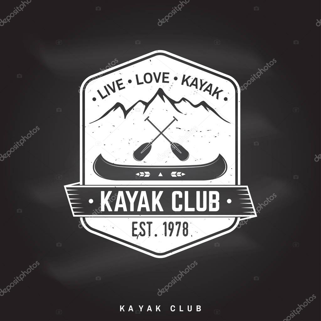 Kayak Club. Live, love, kayak. Vector illustration on the chalkboard. Concept for shirt, print, stamp or tee. Vintage typography design with mountain, paddles and boat silhouette. Extreme sport