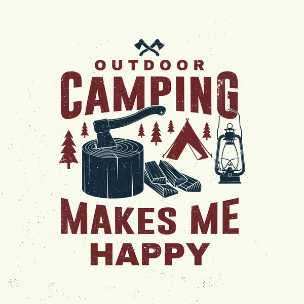 Outdoor camping make me happy. Vector. Concept for shirt or logo, print, stamp or tee. Vintage typography design with lantern and axe in stump silhouette. — Stock Vector
