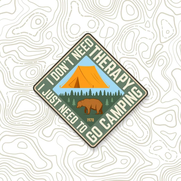 I don t need therapy i just need to go camping. Outdoor adventure. Vector. Concept for shirt or logo, print, stamp. Vintage typography design with bear, forest and camping tent silhouette — Stock Vector