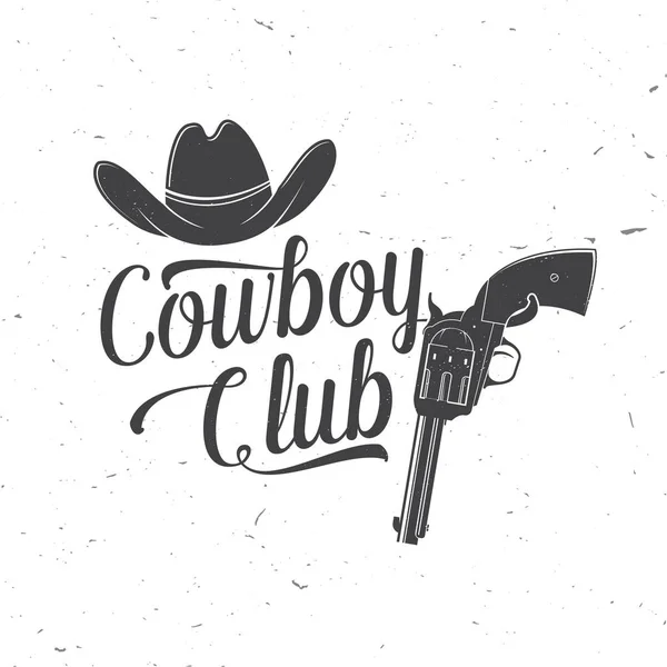 Um distintivo de clube de cowboys. Rodeio do rancho. Vector. Conceito para camisa, logotipo, impressão, carimbo, T com chapéu de cowboy e arma. Design tipográfico vintage com silhueta oeste selvagem e revólver . —  Vetores de Stock