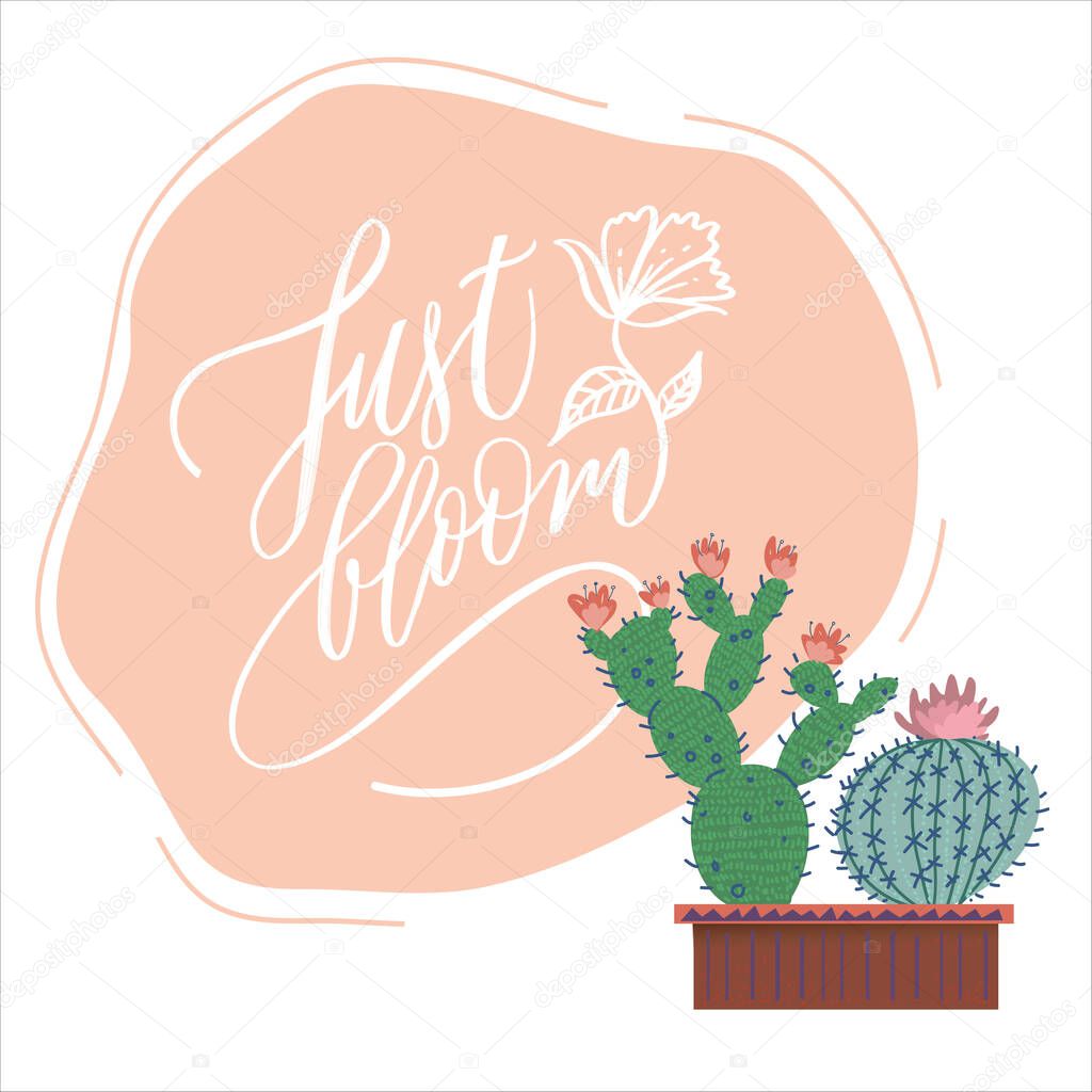 Just bloom - motivational, inspirational quote, hand-written text, lettering, vector illustration isolated onbackground. Just Bloom inspirational lettering