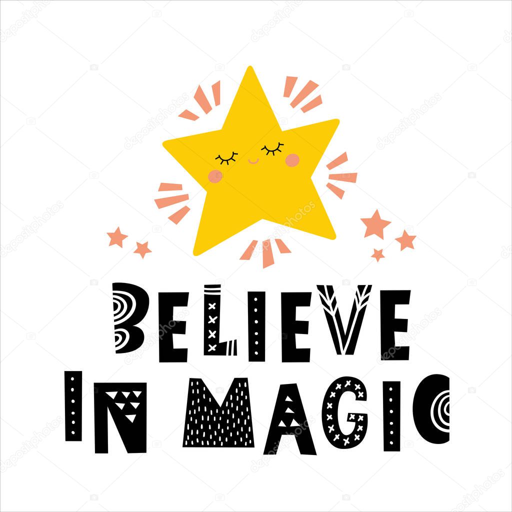 Believe in magic - hand drawn Christmas typography poster with inspirational phrase. T-shirt, greeting card, print art or home decoration in Scandinavian style. Cute star.