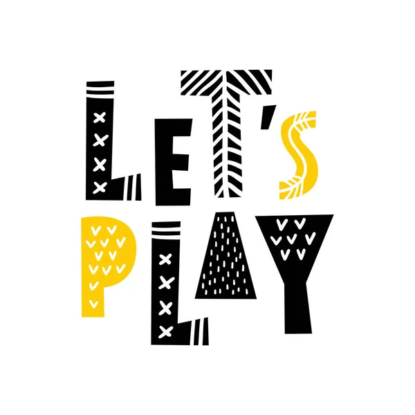 Hadi oynayalım - vektör harfleri. Tişört, poster, kartlar, bebek partisi davetiyeleri için ilham verici ve motive edici bir alıntı. Beyaz harflerle izole edilmiş şirin harfler.