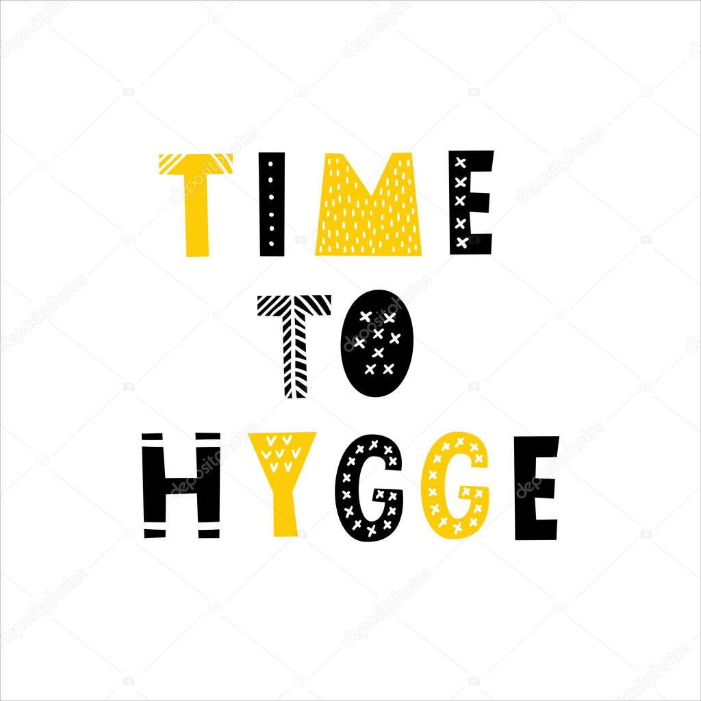 Time to hygge. Inspirational quote for social media, cards and shopwindow decoration. Black and yellow lettering isolated on white background