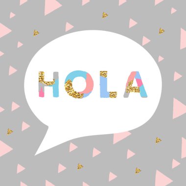 Hola (İspanyolca) - el mürekkep fırça kalem hat boyalı, altın parıltı doku. İlham alıntı olduğunu konuşma balonu izole