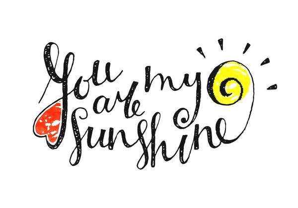 You are my sunshine inscription — Stock Vector