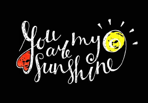 You are my sunshine inscription — Stock Vector