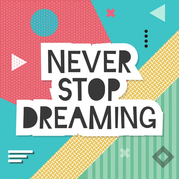 Never stop dreaming lettering — Stock Vector