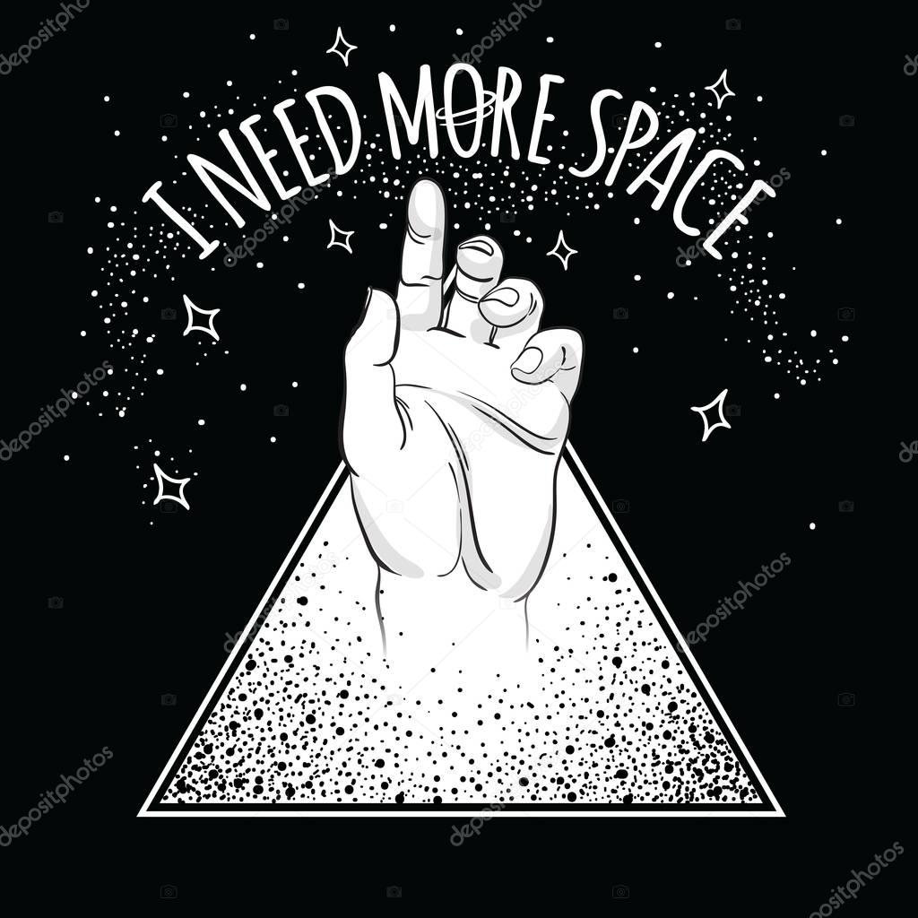 Human hand pointing on something inside pyramid symbol. I need more space. Trendy Galaxy vector art. Hand-drawn ink illustration. Tattoo, sticker, patch, poster design.