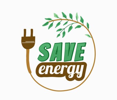 Enerjini sakla. Yeşil yapraklı fiş gücü ve yuvarlak şekilli motivasyon metni. Çevre dostu yaşam tarzı için ekoloji posteri. Vektör illüstrasyonu beyazda izole edildi