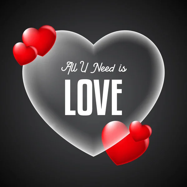Alles wat je nodig hebt is liefde, Valentijnsdag zwarte achtergrond met transparant hart — Stockvector