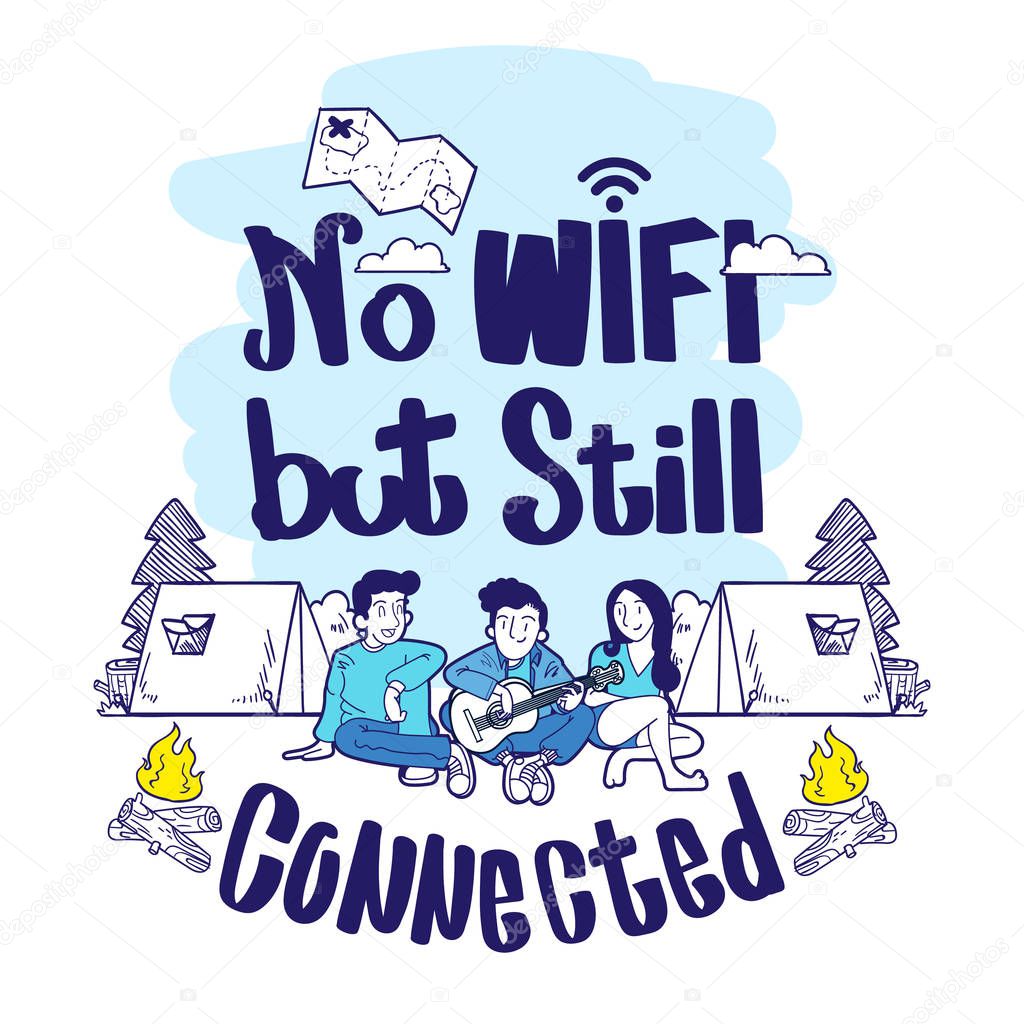 Camping Quotes, No Wifi But Still Connected