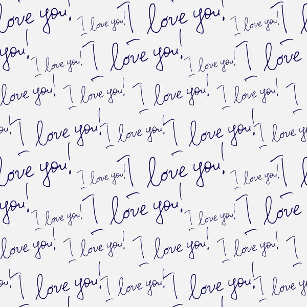 I love you, lettering. Seamless vector pattern. A drawing for printing, postcards, congratulations, explanations in love. — Stock Vector