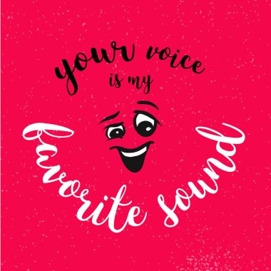 Sesin komik yüzü gülen ile benim en sevdiğim alıntı ses üzerinde.