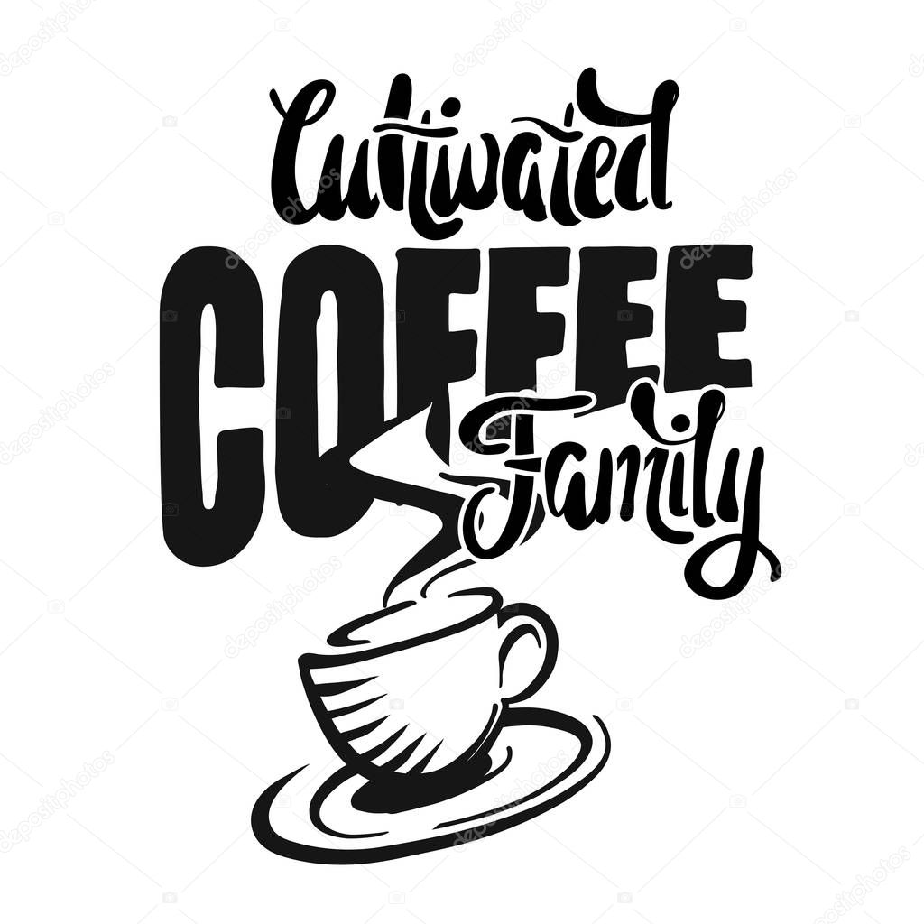 Cultivated coffee family - poster with coffee cup