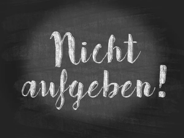 Frase Motivacional Nunca Rindas Alemán Escrito Mano Con Tiza Blanca — Foto de Stock
