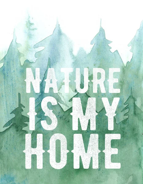 Pinhal aquarela floresta fundo, árvores verdes ilustração, natureza é a minha casa lettering — Fotografia de Stock